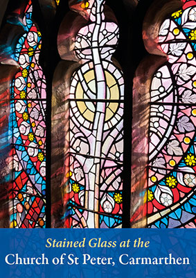 Cover, Stained Glass at the Church of St Peter, Carmarthen.